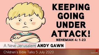 Nehemiah 4 123  Keeping Going Under Attack  Kids Bible Talks  Clayton TV [upl. by Rhodie]