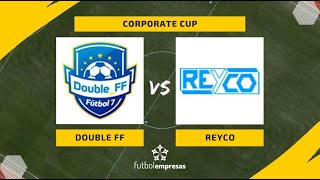 Double FF golea a Reyco en su debut en la Corporate Cup [upl. by Woodrow]