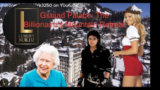 Swiss Luxury Redefined the Opulent Gstaad Palace Hotel  LuxuryBuildz [upl. by Eeloj947]