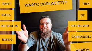 Marka Roweru ❓ Dopłacić Czy Nie [upl. by Peirce]