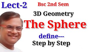 THE SPHERE  The Sphere Geometry 3D Bsc 2nd sem [upl. by Aicinet]