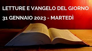 Letture e Vangelo del giorno  31 Gennaio 2023 2023 Audio letture della Parola Vangelo di oggi [upl. by Vas]