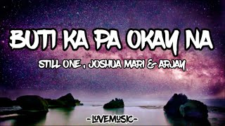 Buti Ka Pa Okay Na lyrics Still One Joshua Mari amp Arjay Lyrics  Love Music 🎧 [upl. by Lia93]