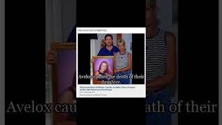 Avelox caused the death of their daughter who was studying nursing too… [upl. by Naivaf]