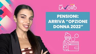 Pensione Opzione Donna 2022 come funziona e quali sono i requisiti  AppLavoroit [upl. by Arty]