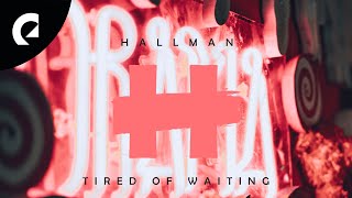 Hallman  Tired of Waiting [upl. by Arihs]