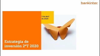 Estrategia trimestral Bankinter Perspectivas 2T 2020 [upl. by Llohcin]