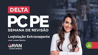 Concurso DELTA PC PE  Semana de Revisão  Legislação Extravagante [upl. by Vastha]