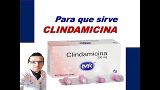 CLINDAMICINA PARA QUE SIRVE CLINDAMICINA DOSIS EFECTOS SECUNDARIOS DE CLINDAMICINA [upl. by Cully625]