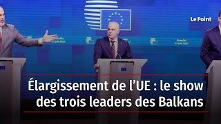 Élargissement de l’UE  le show des trois leaders des Balkans [upl. by Budd]