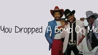 The Gap Band  You Dropped A Bomb On Me Lyrics [upl. by Orapma]