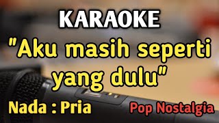 TAK INGIN SENDIRI  KARAOKE  NADA PRIA COWOK  Pop Nostalgia  Pance Pondaag  Live Keyboard [upl. by Hendrik]