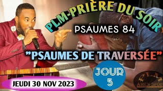 PSAUMES DE TRAVAERSÉEJOUR5PSAUMES 84PLM AMEN 3 FOIS30 NOVEMBRE 2023 [upl. by Eralcyram123]