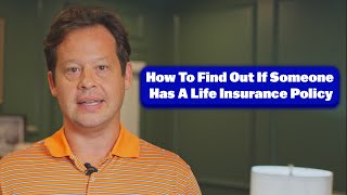 How To Find Out If Someone Has A Life Insurance Policy [upl. by Zawde80]