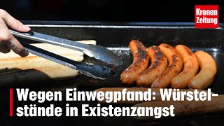 Wegen Einwegpfand Wiens Würstelstände in Existenzangst  kronetv NEWS [upl. by Crow]