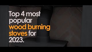 Top 4 most popular wood burning stoves for 2023 [upl. by Zosema]