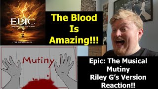 The Blood is Amazing Epic The Musical Mutiny Riley Gs Version Reaction [upl. by Ryann599]