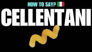 HOW TO PRONOUNCE CELLENTANI CORRECTLY NATIVE ITALIAN PASTA NOODLE PRONUNCIATION [upl. by Odnala]