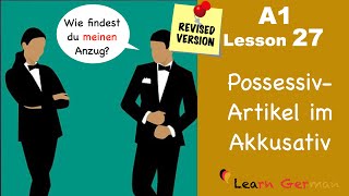 Revised  A1Lesson 27  Learn German  Possessive Artikel  Accusative case  German for beginners [upl. by Wulfe784]