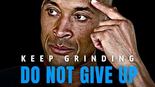 David Goggins KEEP GRINDING DO NOT GIVE UP Powerful Motivational Speech [upl. by Ahsik617]