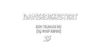 Danseorkestret  Kom Tilbage Nu DJ Base Remix [upl. by Annehcu717]