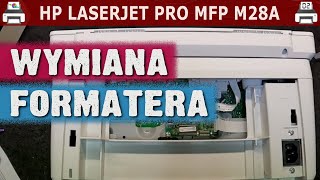 HP LASERJET PRO MFP M28A 🖨️ Wymiana formatera 2 [upl. by Darrel423]