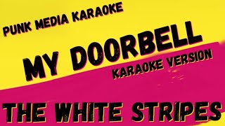 THE WHITE STRIPES ✴ MY DOORBELL ✴ KARAOKE INSTRUMENTAL ✴ PMK [upl. by Ahsiket]