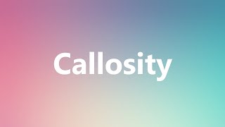 Callosity  Medical Definition [upl. by Long]