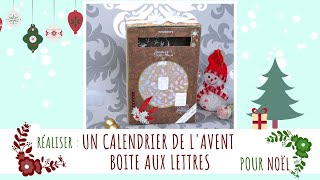 Réaliser  Un calendrier de lAvent quotBoite aux Lettresquot [upl. by Eidurt]