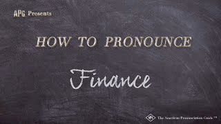 How to Pronounce Finance Real Life Examples [upl. by Acirret]