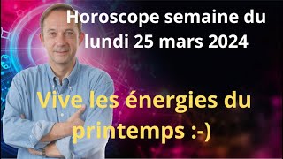 Astrologie horoscope semaine du lundi 25 mars 2024 [upl. by Pape]