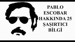 Dünyanın En Büyük Uyuşturucu Kralı Pablo Escobar Hakkında 25 Şaşırtıcı Bilgi [upl. by Noiro]