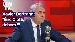 quotÉric Ciotti dehorsquot Xavier Bertrand demande la démission du président des Républicains [upl. by Graeme318]