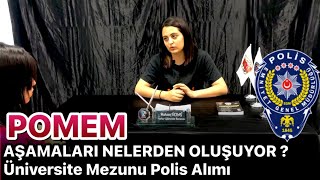 POMEM  AŞAMALAR NELERDEN OLUŞUYOR   Üniversite Mezunu POLİSLİK Alımı [upl. by Bijan]