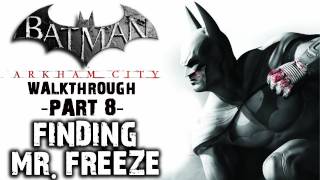 Batman Arkham City  IGN Walkthrough  Finding Mr Freeze  Walkthrough Part 8 [upl. by Leur]