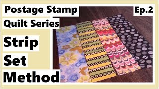 Postage Stamp Quilt Series  Strip Set Method  Episode 2 [upl. by Aderb]