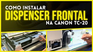 TUTORIAL PROINK  COMO INSTALAR DISPENSER FRONTAL NA CANON TC20 [upl. by Yla77]