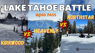 Epic Pass Battle In Lake Tahoe  KIRKWOOD vs HEAVENLY vs NORTHSTAR [upl. by Truc]