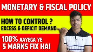 Control of excess amp deficient Demand by Monetary amp Fiscal Policy  Must watch 5 Marks every year [upl. by Sanoy773]