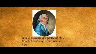 Johann Matthias Sperger 17501812  Double Bass Concerto in D Major  Part II [upl. by Harday519]