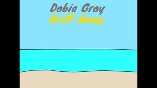 Dobie Gray  Drift Away 1 Hour Loop [upl. by Utica]