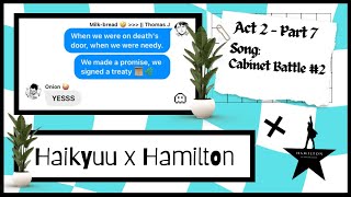 Cabinet Battle 2  Act 2  Part 7  Hamilton Prank  Haikyuu Texts [upl. by Brindle]