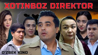 Xotinboz direktor Ozbek kino Хотинбоз директор [upl. by Comyns291]