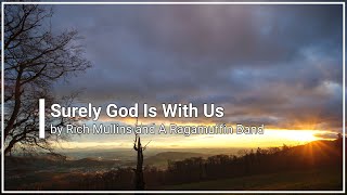 Surely God Is With Us A Ragamuffin Band with Lyrics [upl. by Oicnedurp]