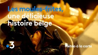 Recette  Les moulesfrites une délicieuse histoire belge  Météo à la carte [upl. by Dugald]