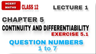 LEC 1  EX 51  CH 5  CONTINUITY AND DIFFERENTIABILITY  CLASS 12 NCERT MATHS [upl. by Algie]