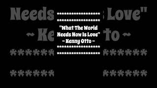 What The World Needs Now Is Love  Burt Bacharach Kenneth Otto singing shorts singer [upl. by Hose]