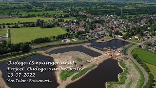 594 Oudega Smallingerland  Project quotOudega aan het waterquot 13072022 4K [upl. by Ambrosius801]