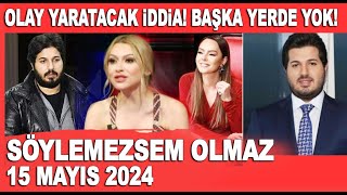 Söylemezsem Olmaz 15 Mayıs 2024  Reza Zarrab hakkında olay iddia Hadise ve Ebru Gündeş [upl. by Yonatan]