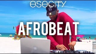 Afrobeat Mix 2019  The Best of Afrobeat 2019 by OSOCITY [upl. by Geanine]